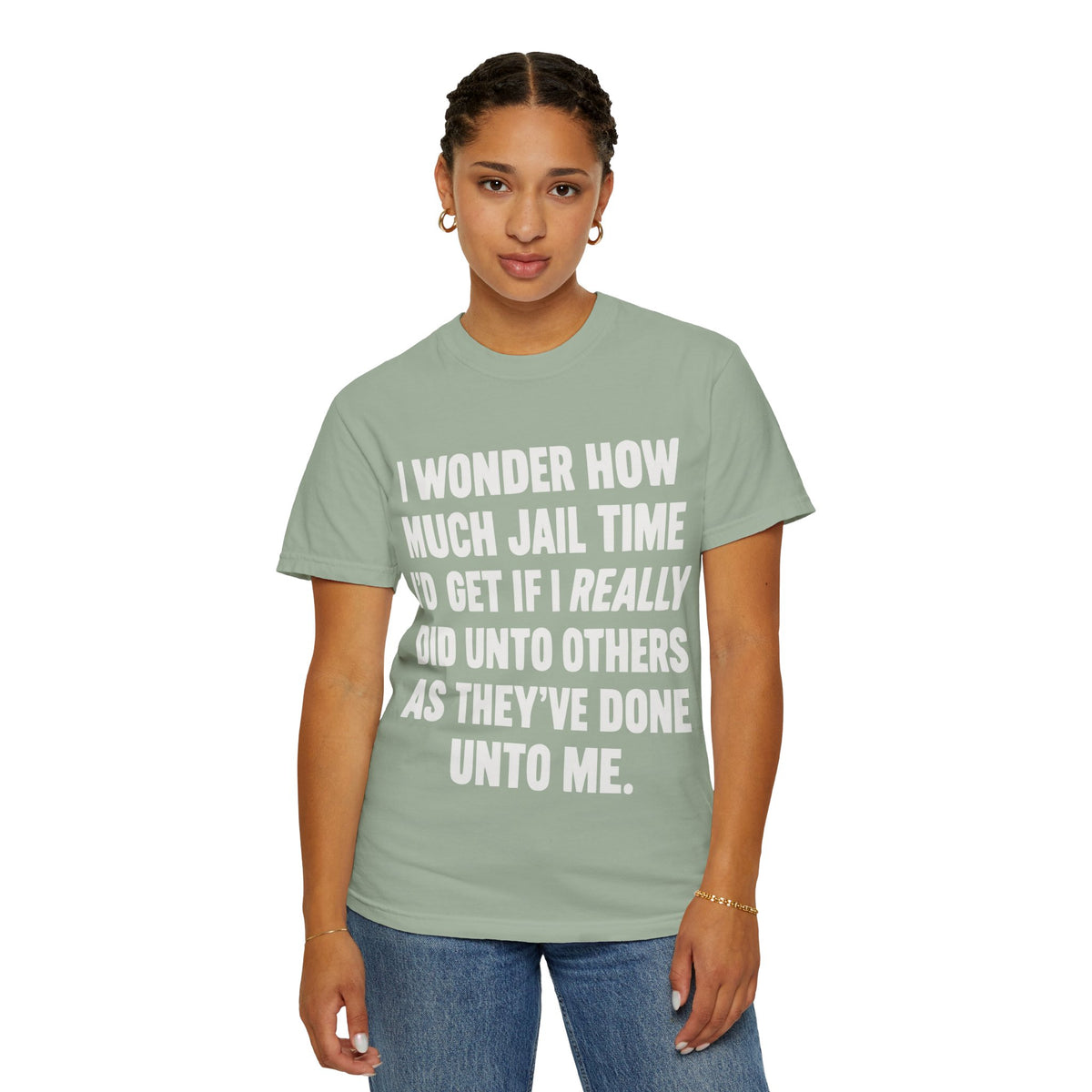 Do Unto Others Jail Time Humor Comfort Colors T-Shirt