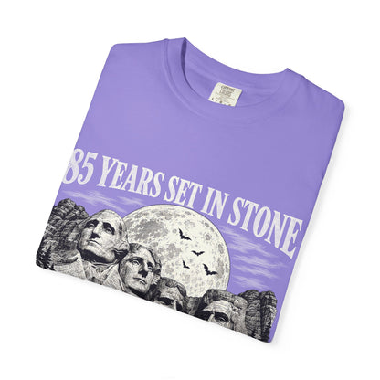 85 Years Set in Stone Mount Rushmore Comfort Colors Tee
