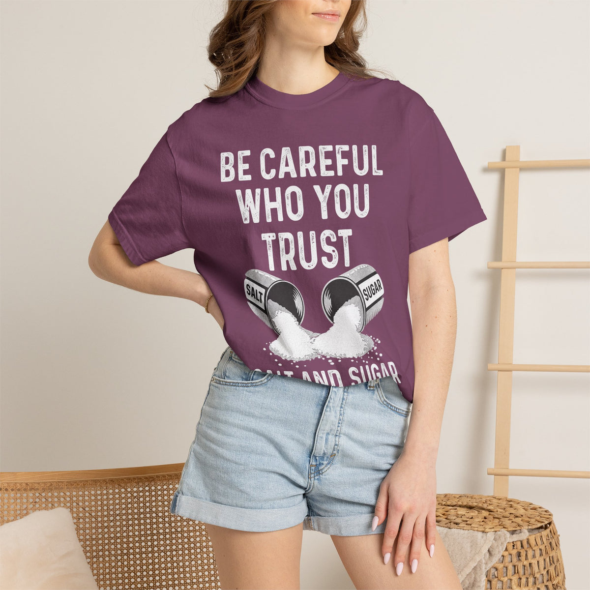 Be Careful Who You Trust Salt & Sugar Comfort Colors Tee