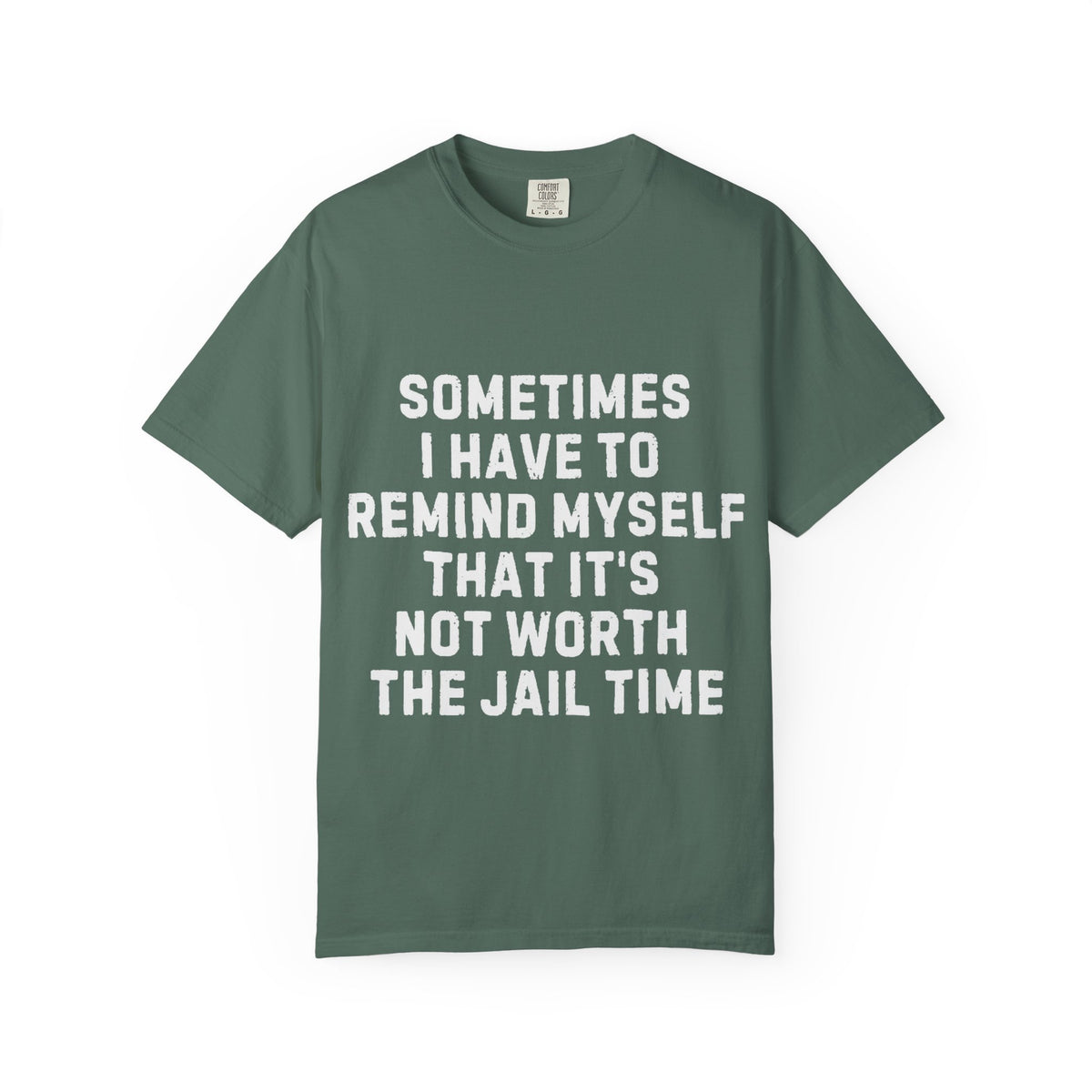 Not Worth the Jail Time Funny Comfort Colors T-Shirt