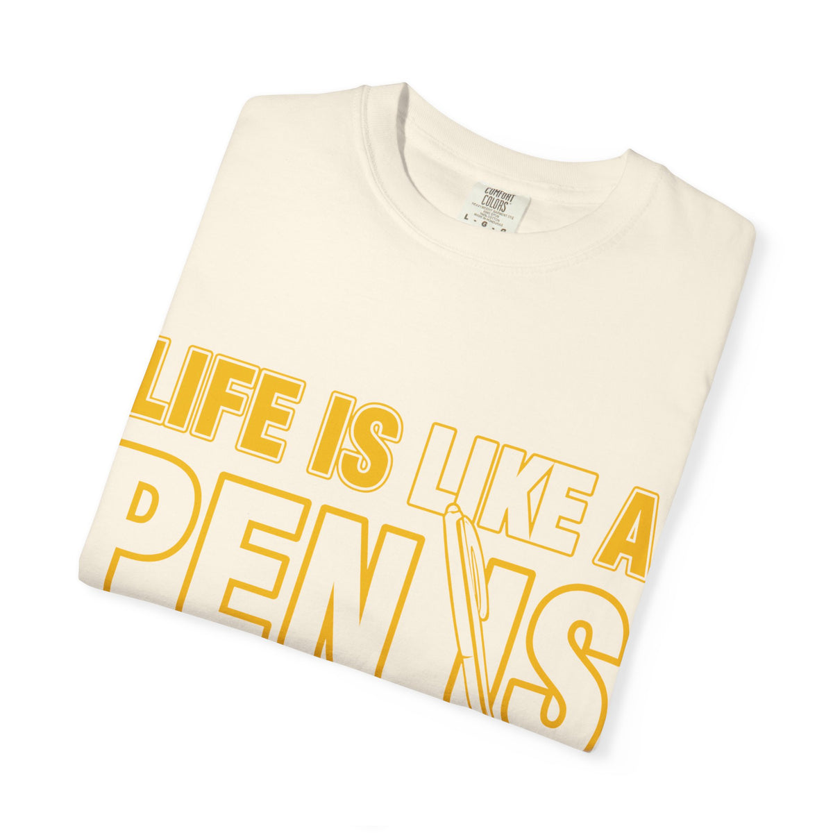 Life Is Like a Penis Adult Humor Comfort Colors T-Shirt