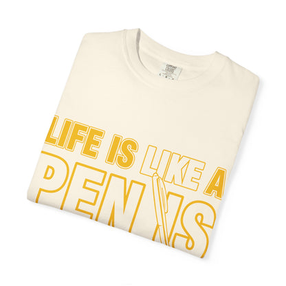 Life Is Like a Penis Adult Humor Comfort Colors T-Shirt