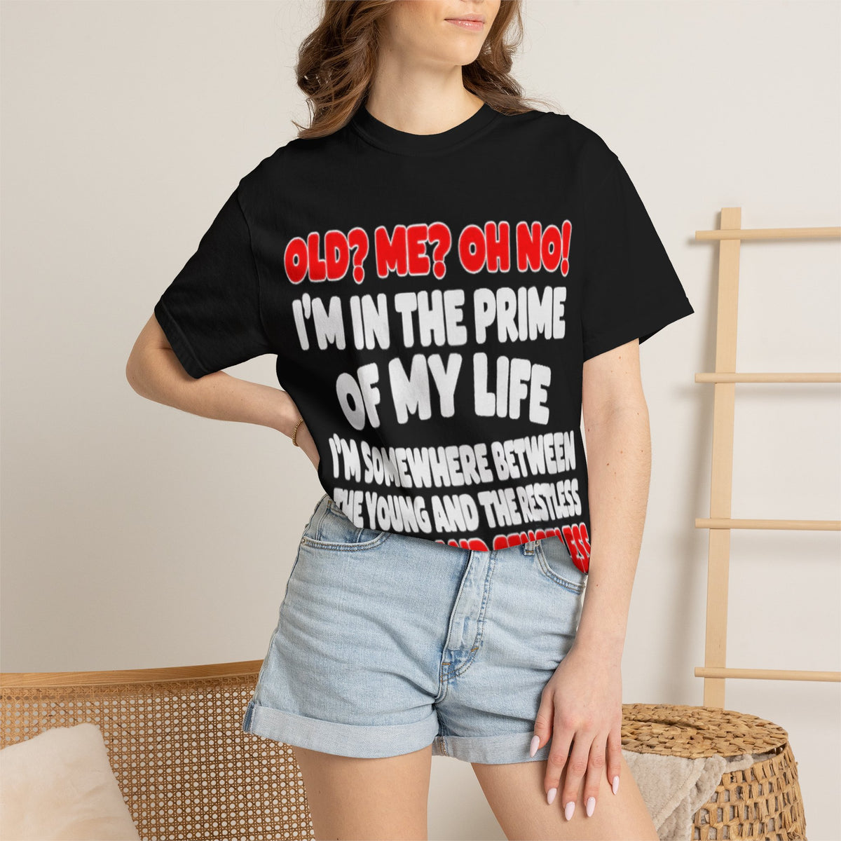 Old? Me? Oh No! Prime of My Life Comfort Colors Tee
