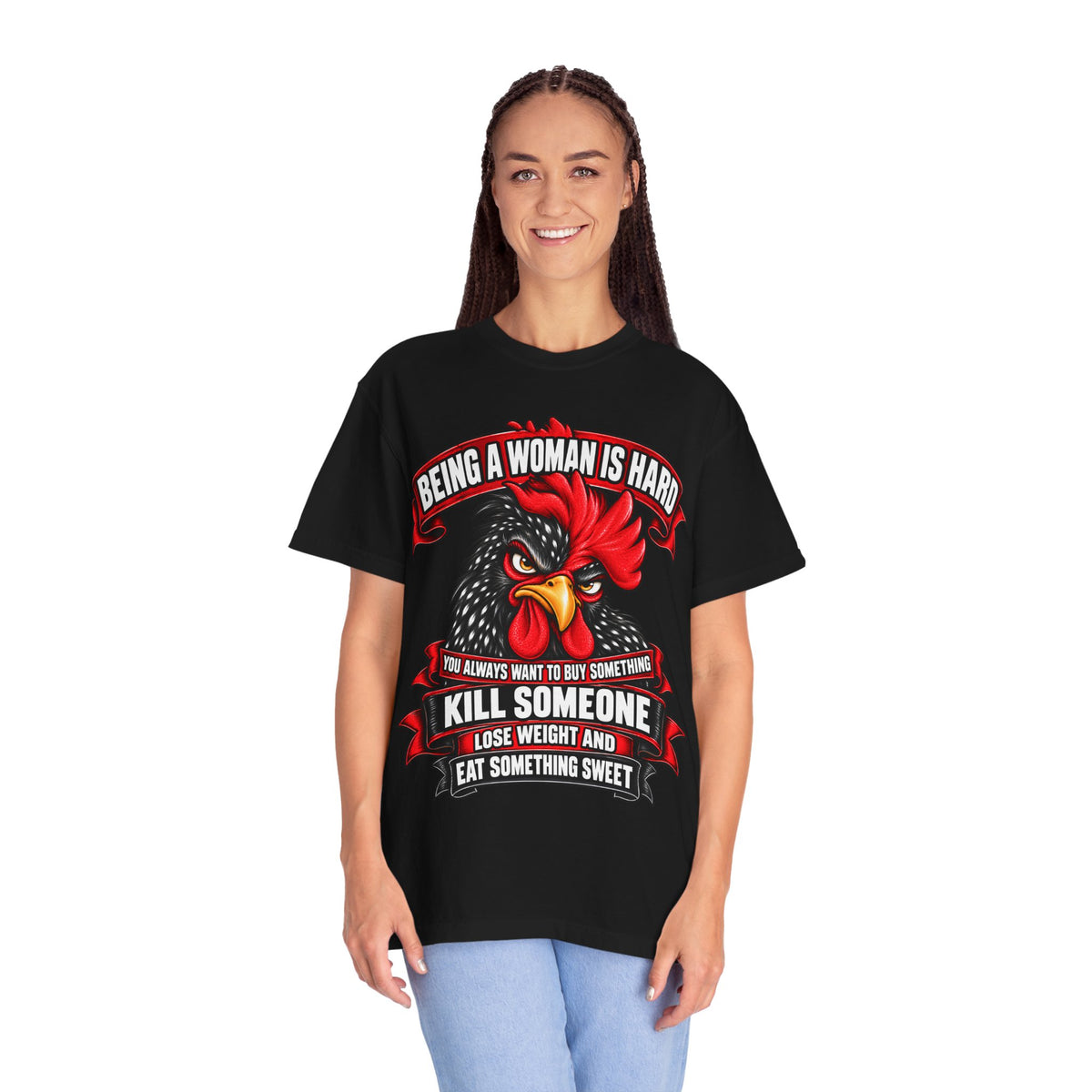 Being a Woman Is Hard Funny Comfort Colors T-Shirt