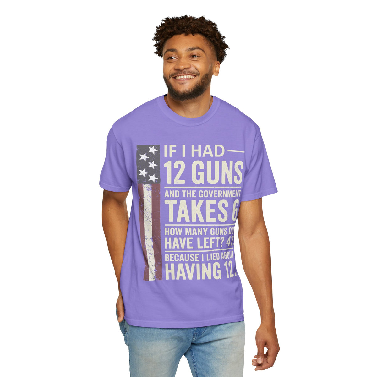 If I Had 12 Guns Funny Gun Math Comfort Colors T-Shirt