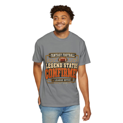 Fantasy Football Legend Status Confirmed Comfort Colors Tee