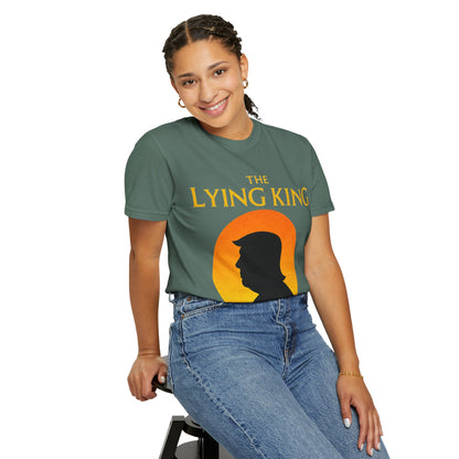 The Lying King Political Satire Comfort Colors T-Shirt