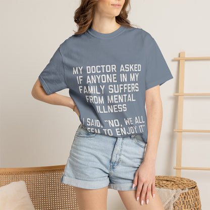 My Doctor Asked Mental Illness Humor Comfort Colors Tee