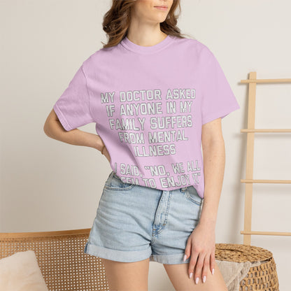 My Doctor Asked Mental Illness Humor Comfort Colors Tee