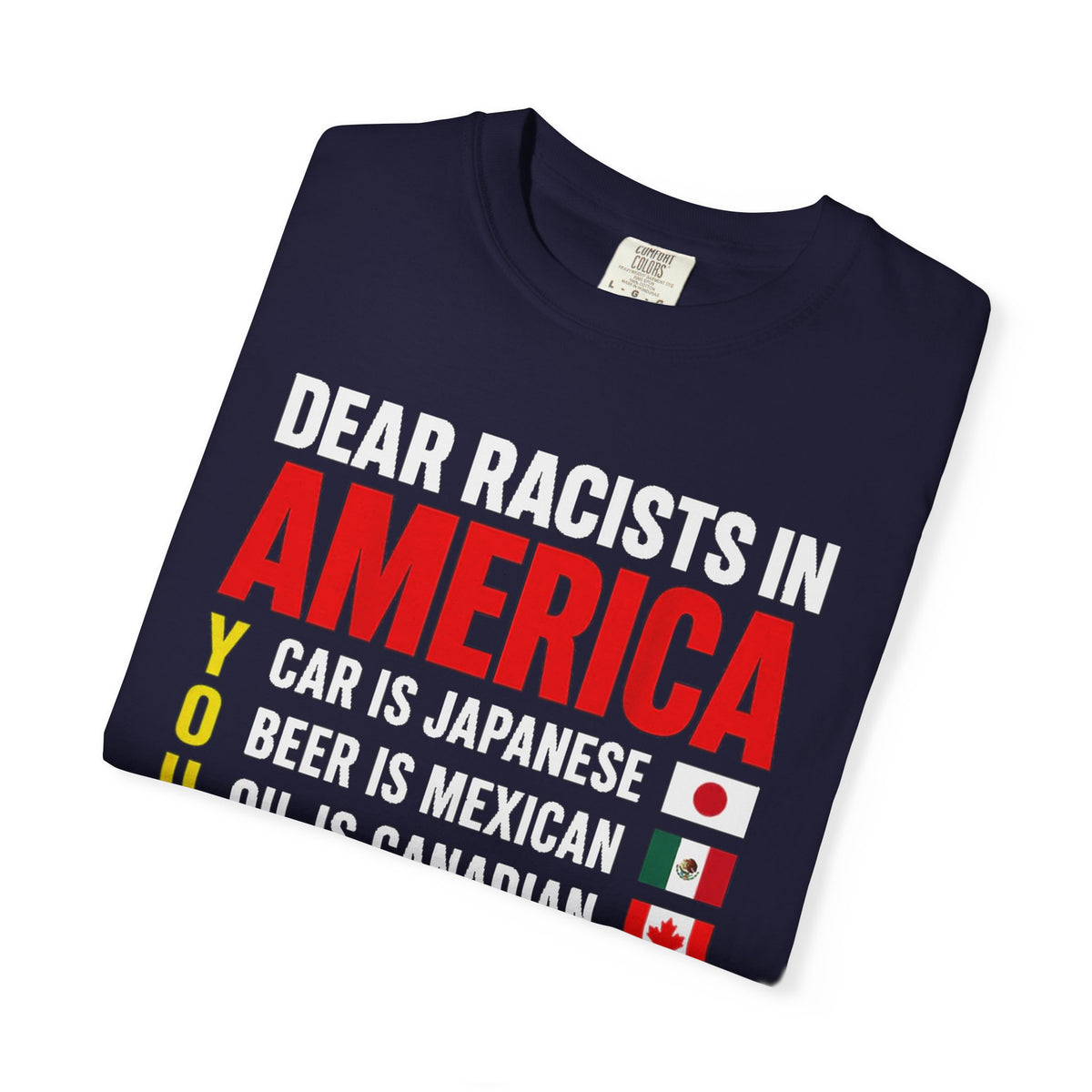 Dear Racists in America Anti-Racism Comfort Colors Tee