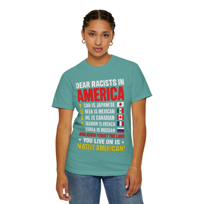 Dear Racists in America Anti-Racism Comfort Colors Tee