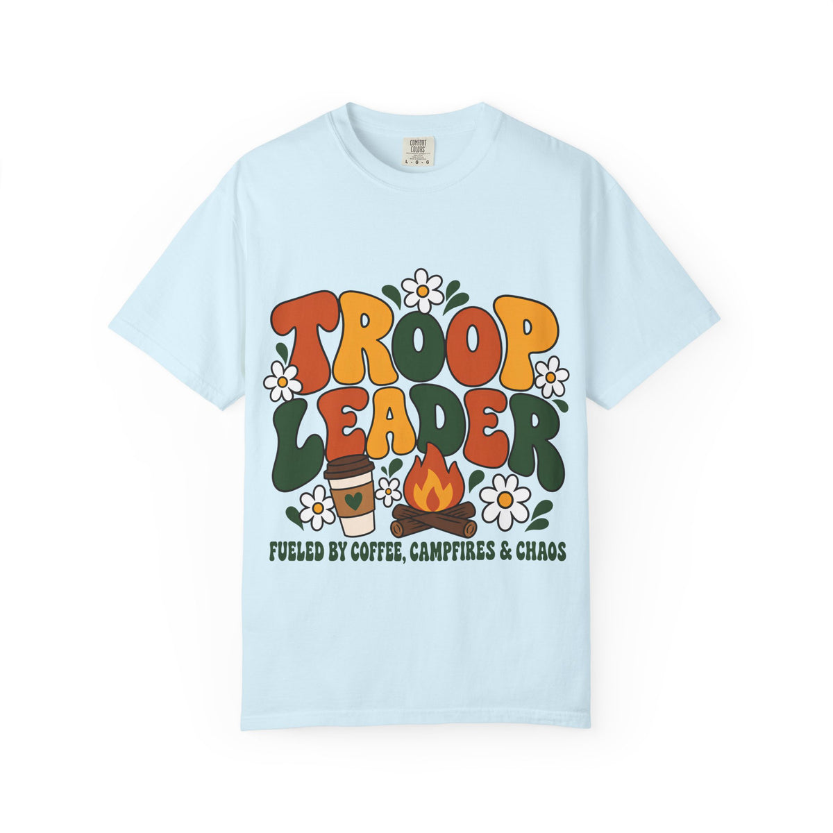 Troop Leader Coffee Campfires Chaos Comfort Colors Tee