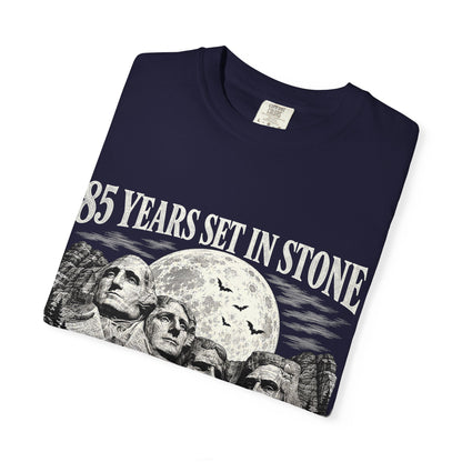 85 Years Set in Stone Mount Rushmore Comfort Colors Tee