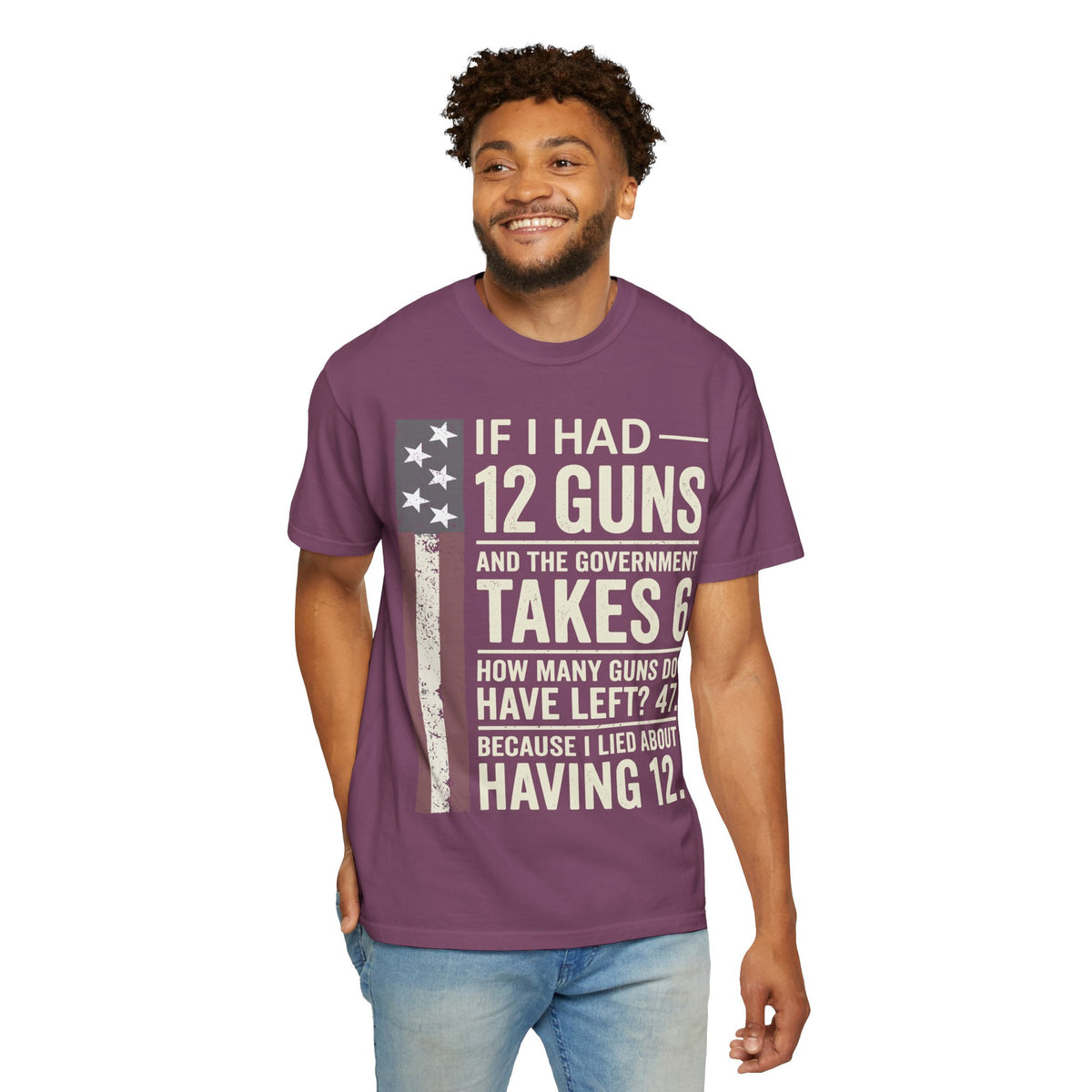 If I Had 12 Guns Funny Gun Math Comfort Colors T-Shirt