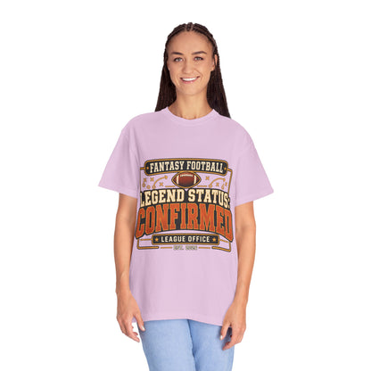 Fantasy Football Legend Status Confirmed Comfort Colors Tee