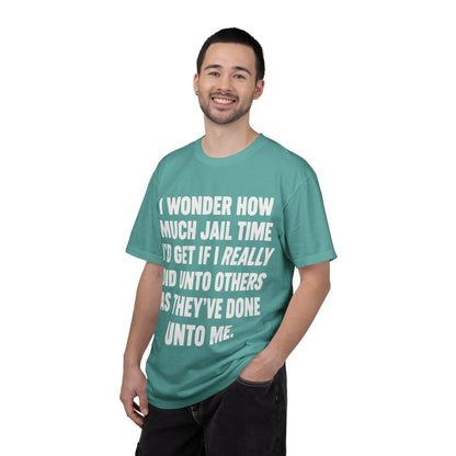 Do Unto Others Jail Time Humor Comfort Colors T-Shirt