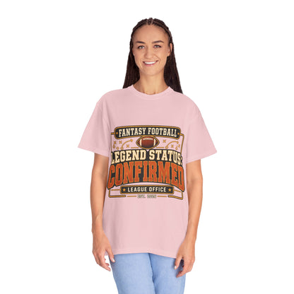 Fantasy Football Legend Status Confirmed Comfort Colors Tee