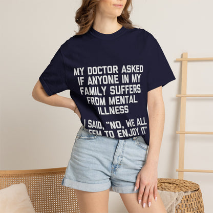 My Doctor Asked Mental Illness Humor Comfort Colors Tee