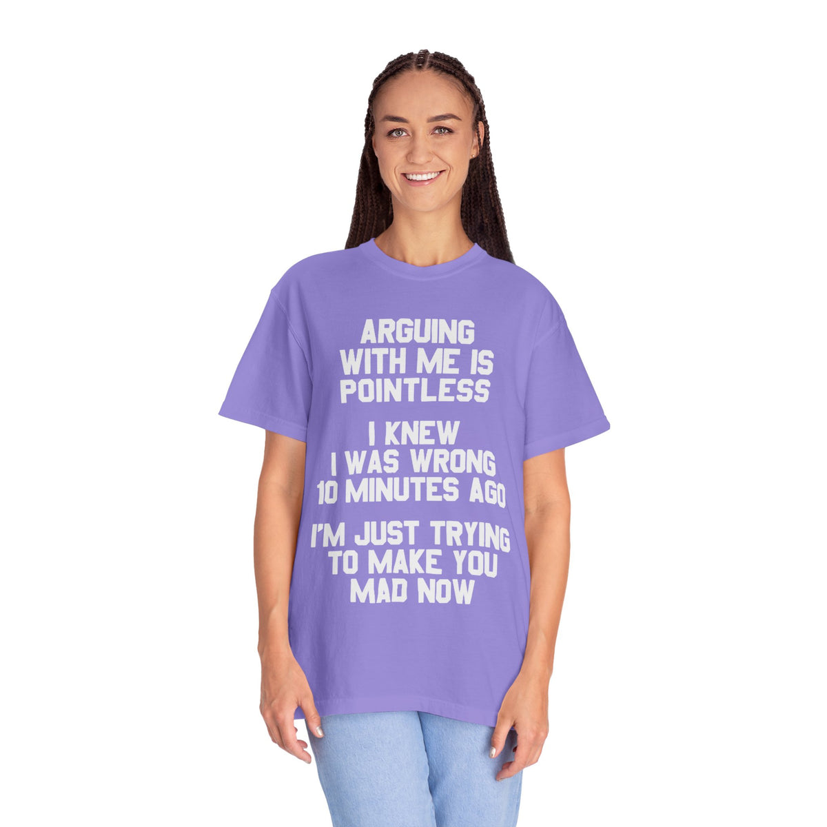 Arguing With Me Is Pointless Funny Comfort Colors Tee