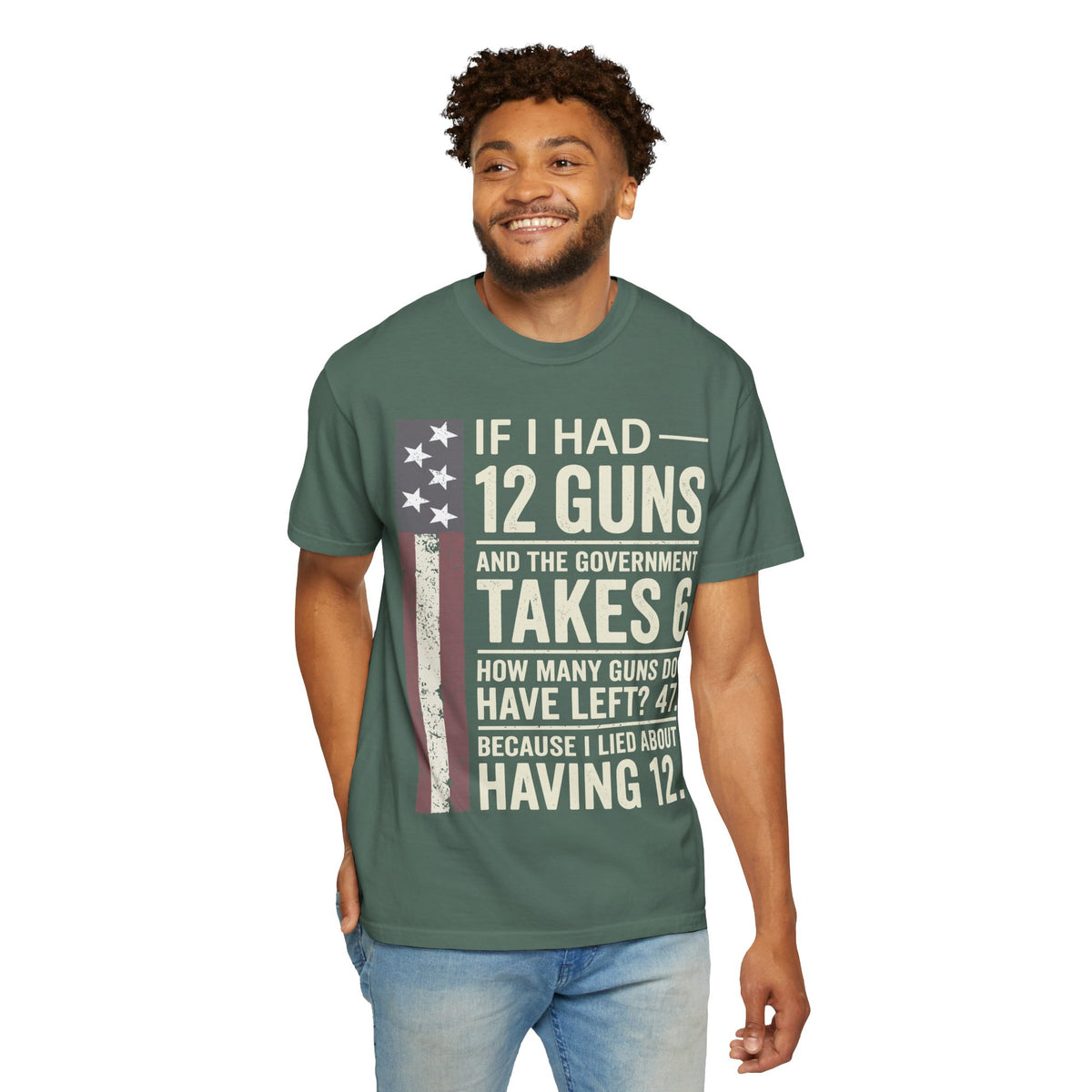 If I Had 12 Guns Funny Gun Math Comfort Colors T-Shirt