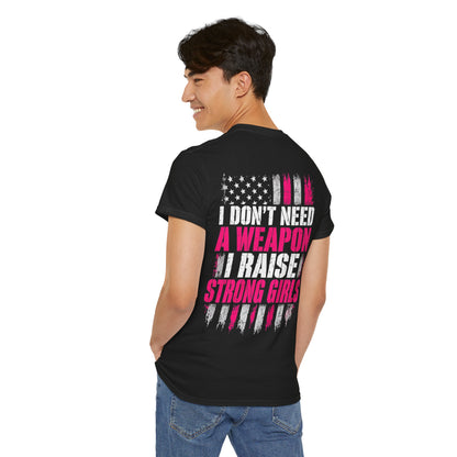 Girl Dad I Raise Strong Girls Graphic Tee
