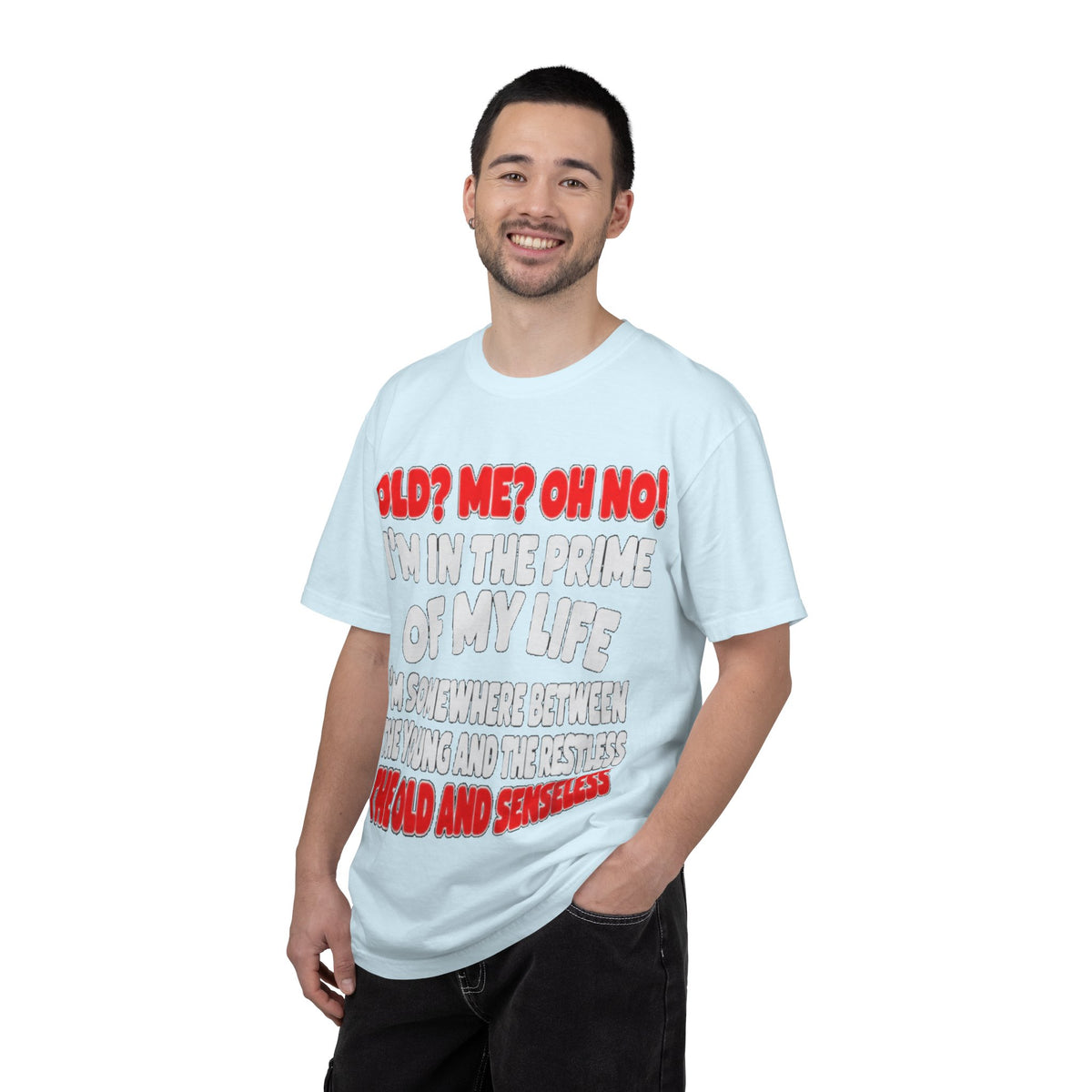 Old? Me? Oh No! Prime of My Life Comfort Colors Tee