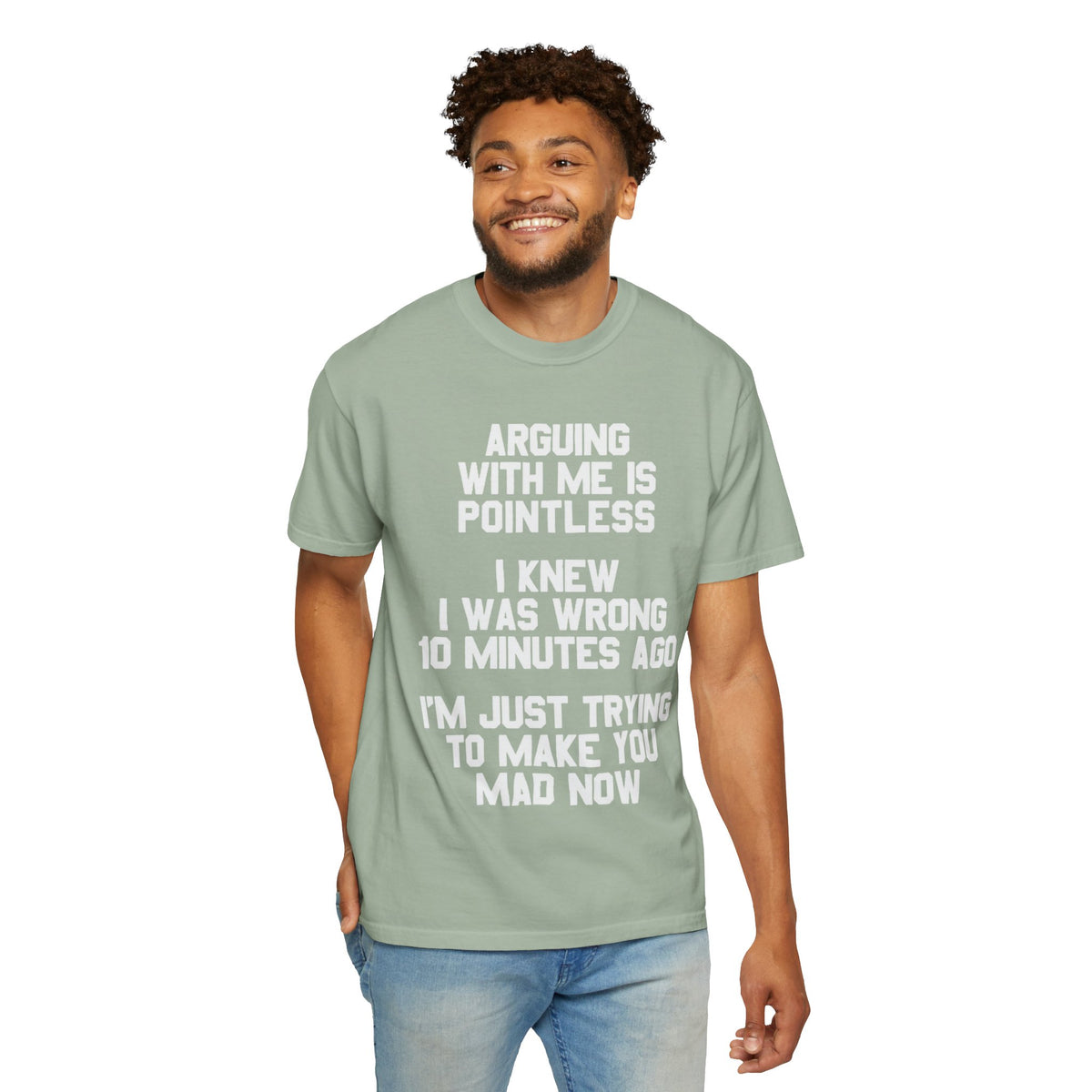 Arguing With Me Is Pointless Funny Comfort Colors Tee