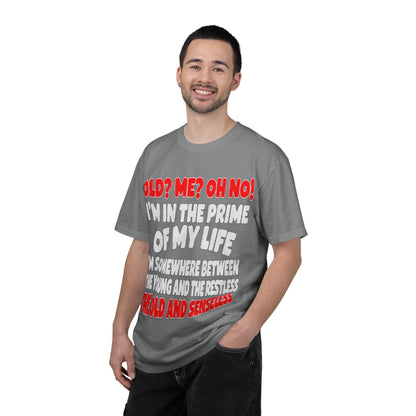 Old? Me? Oh No! Prime of My Life Comfort Colors Tee