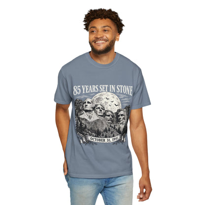 85 Years Set in Stone Mount Rushmore Comfort Colors Tee