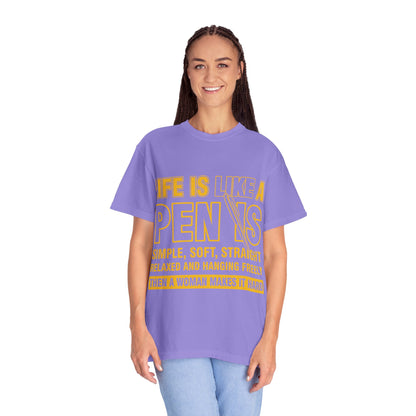 Life Is Like a Penis Adult Humor Comfort Colors T-Shirt