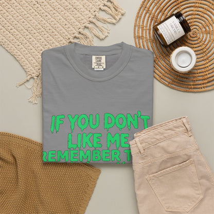 If You Don't Like Me Mind Over Matter Comfort Colors Tee