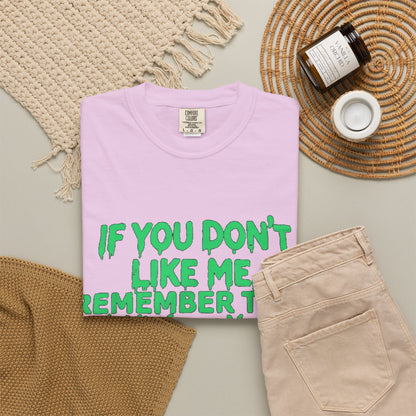 If You Don't Like Me Mind Over Matter Comfort Colors Tee