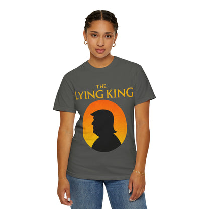 The Lying King Political Satire Comfort Colors T-Shirt