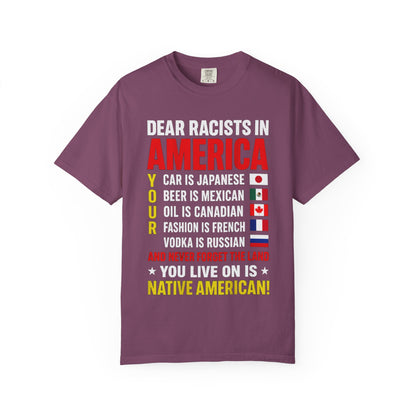 Dear Racists in America Anti-Racism Comfort Colors Tee
