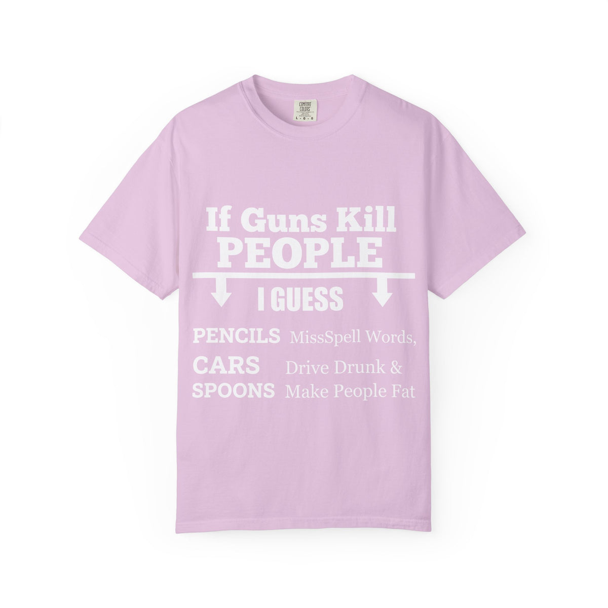 If Guns Kill People Funny Firearm Statement Comfort Colors Tee