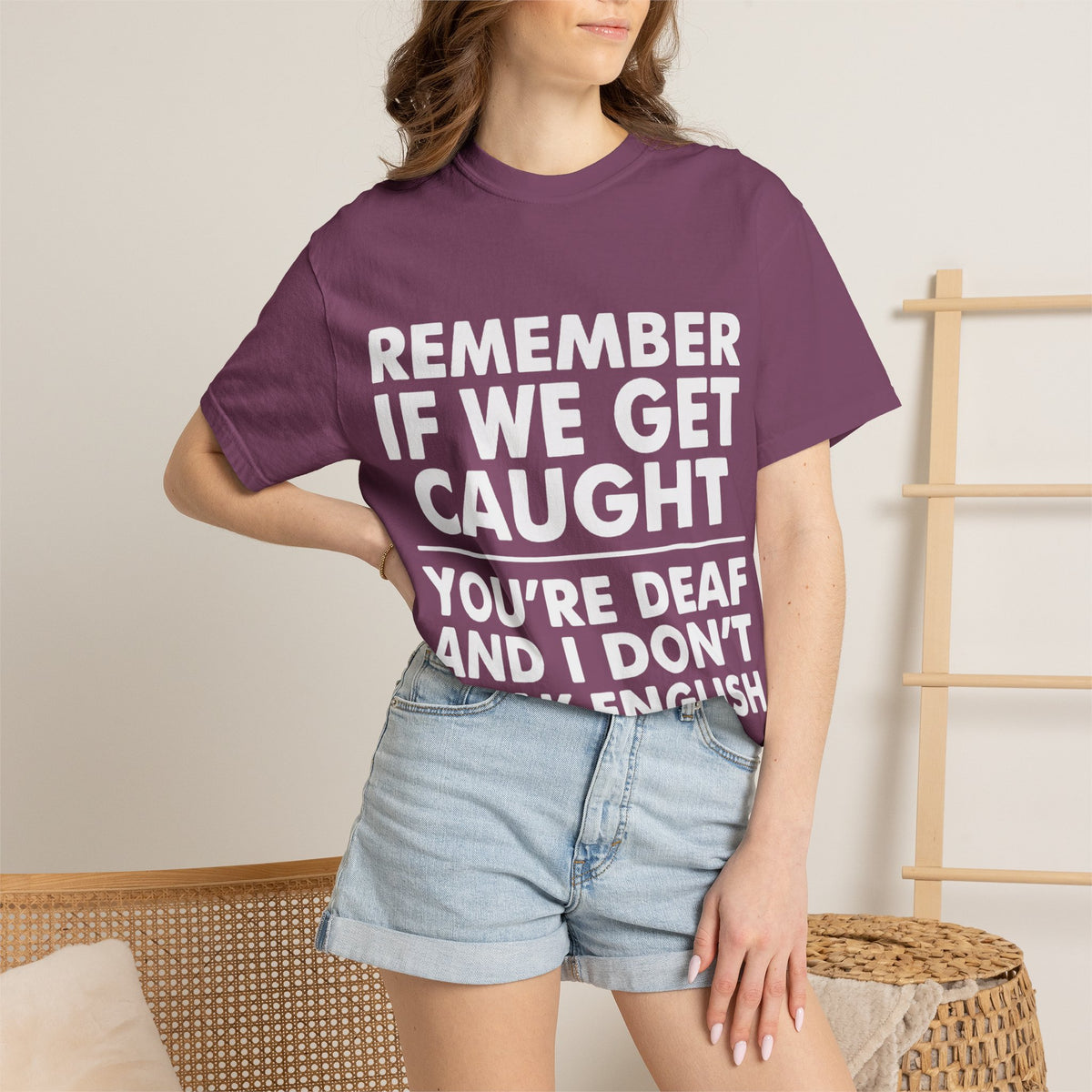 If We Get Caught Funny Quote Comfort Colors T-Shirt