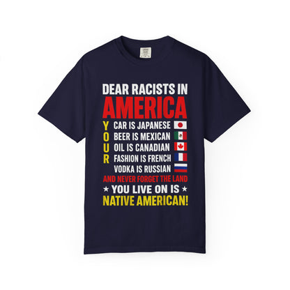 Dear Racists in America Anti-Racism Comfort Colors Tee