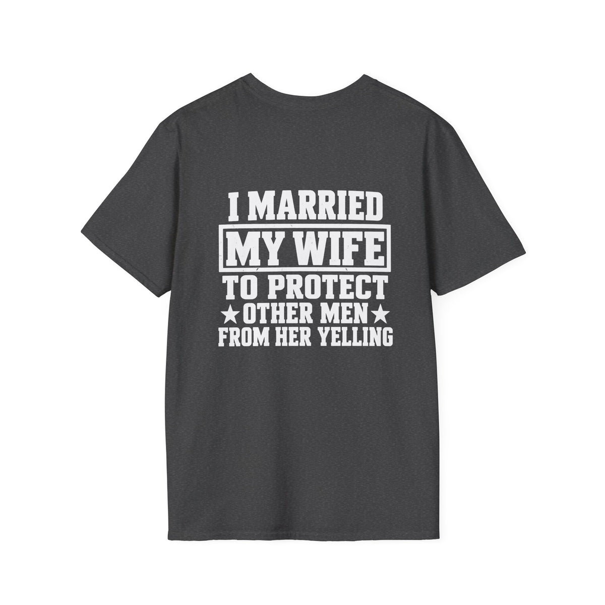 I Married My Wife To Protect Other Men Shirt – Funny Husband Marriage Humor Tee