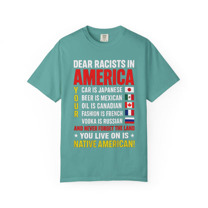 Dear Racists in America Anti-Racism Comfort Colors Tee