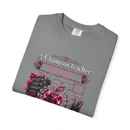 Personalized Champion Teacher October Birthday Comfort Colors Tee