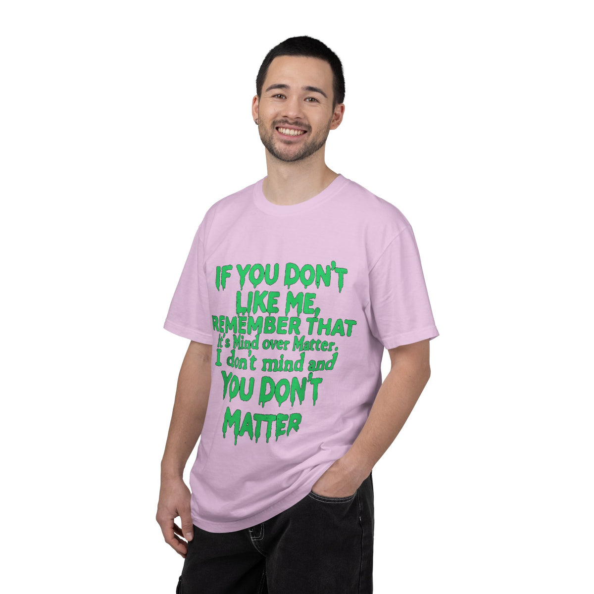 If You Don't Like Me Mind Over Matter Comfort Colors Tee