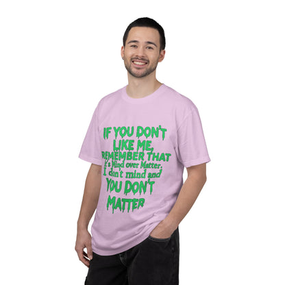 If You Don't Like Me Mind Over Matter Comfort Colors Tee