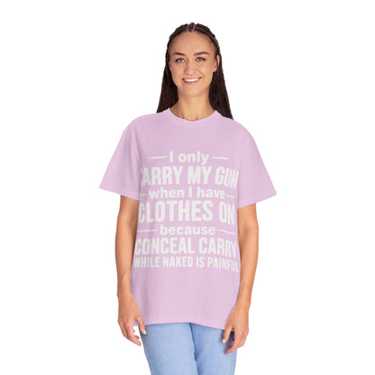 I Only Carry My Gun With Clothes On Comfort Colors Tee