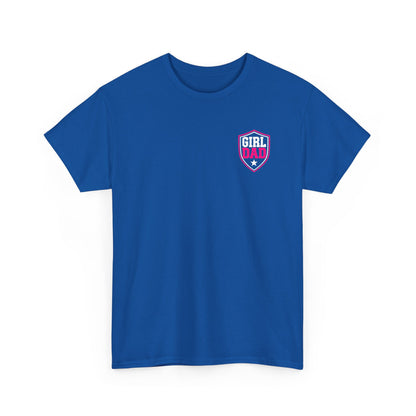 Girl Dad I Raise Strong Girls Graphic Tee