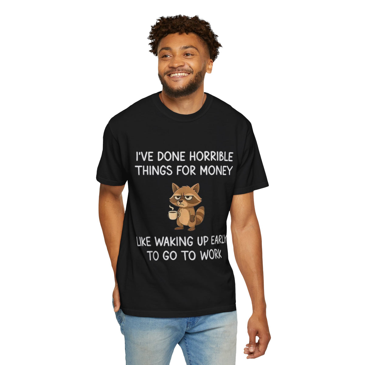 I've Done Horrible Things for Money Funny Raccoon Tee
