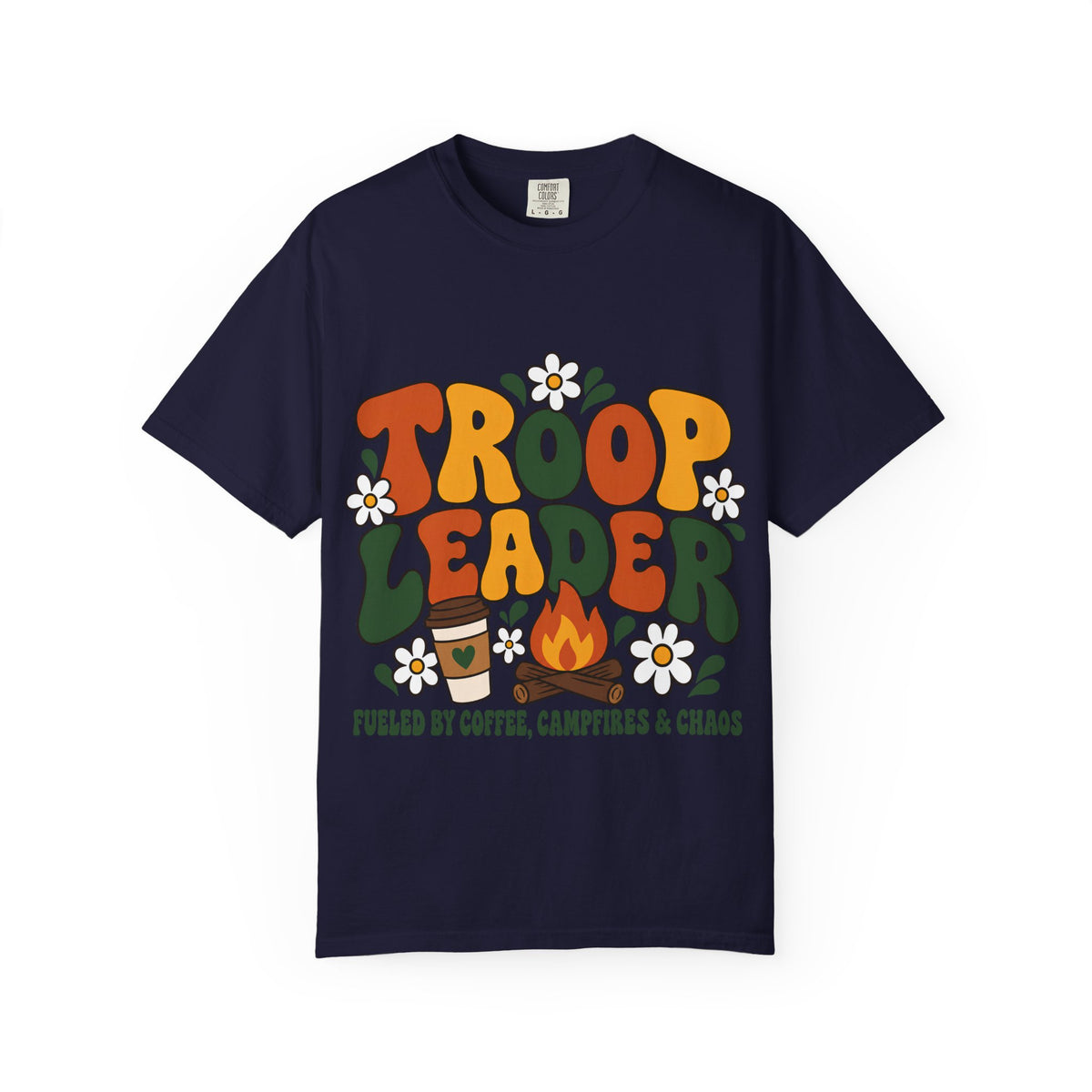 Troop Leader Coffee Campfires Chaos Comfort Colors Tee