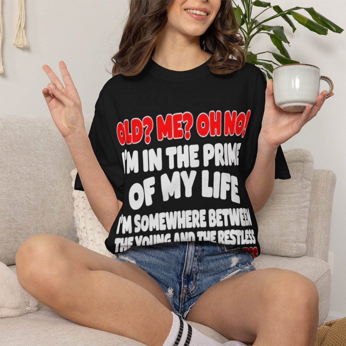 Old? Me? Oh No! Prime of My Life Comfort Colors Tee