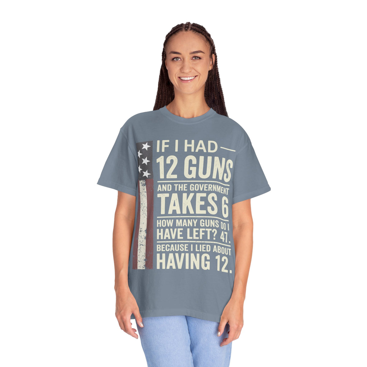 If I Had 12 Guns Funny Gun Math Comfort Colors T-Shirt