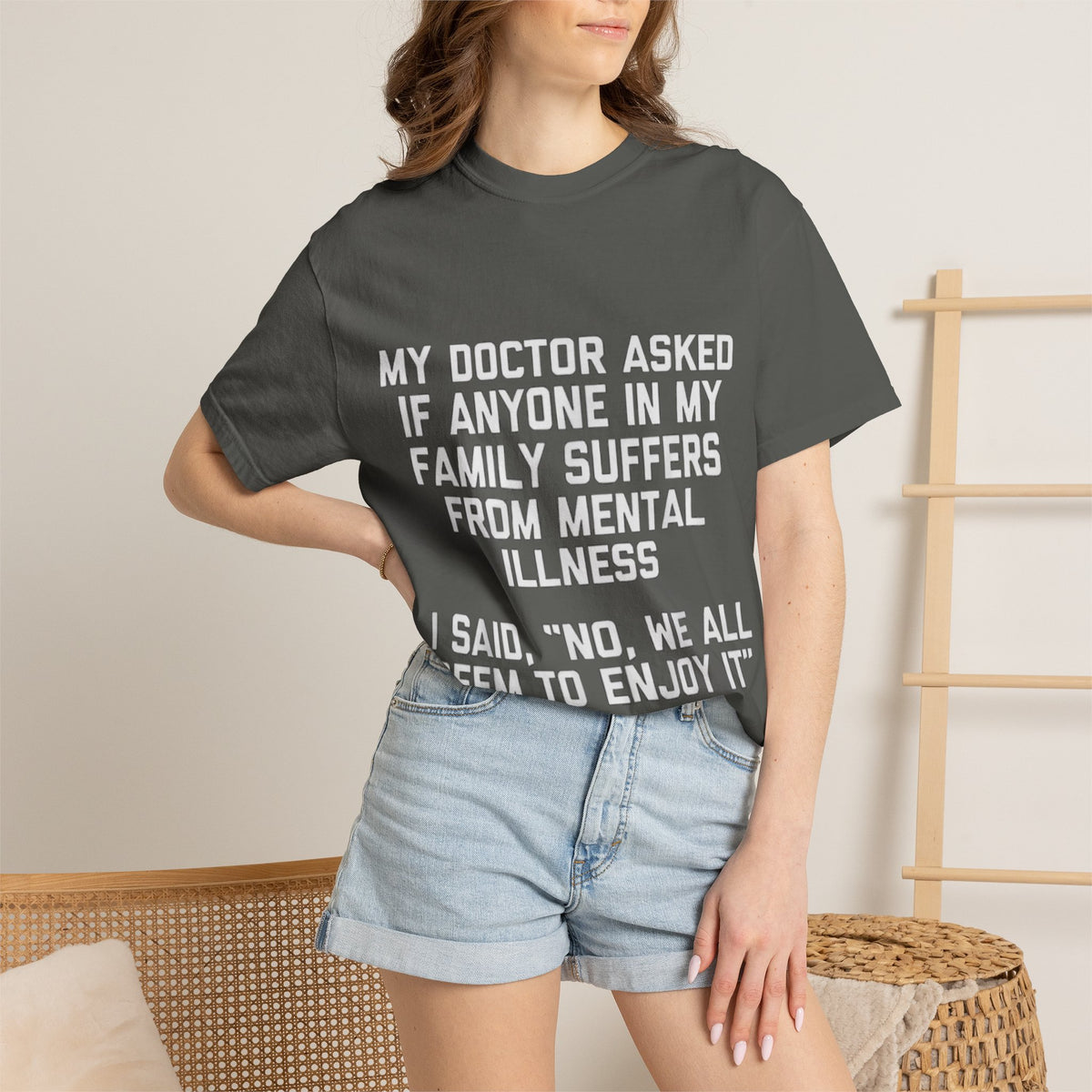 My Doctor Asked Mental Illness Humor Comfort Colors Tee