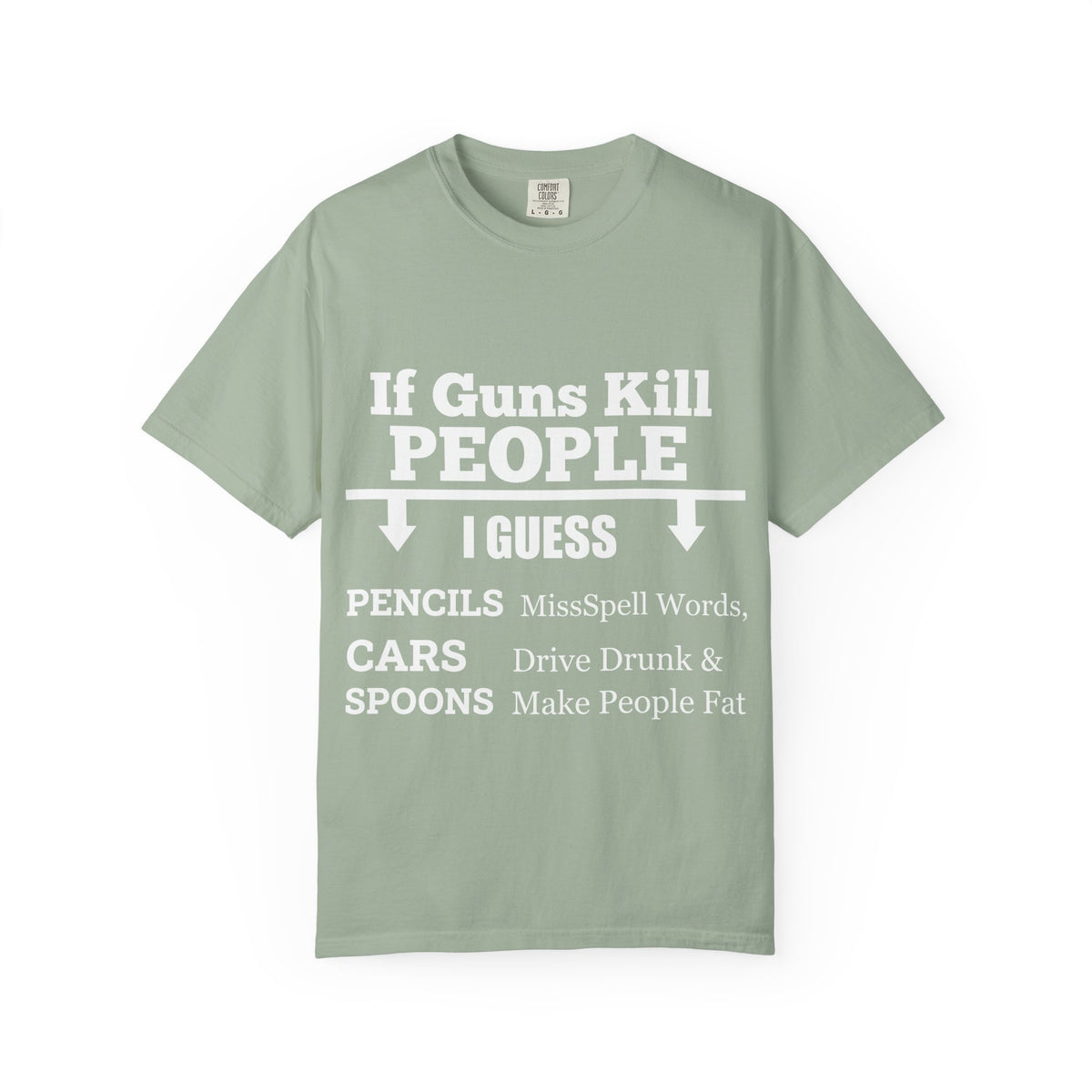 If Guns Kill People Funny Firearm Statement Comfort Colors Tee